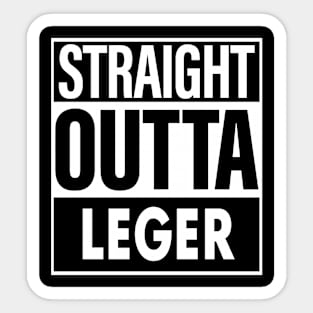 Leger Name Straight Outta Leger Sticker